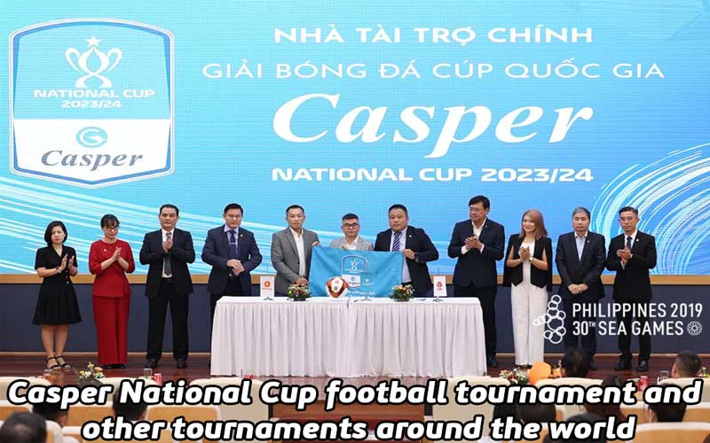 Casper National Cup football tournament and other tournaments around the world