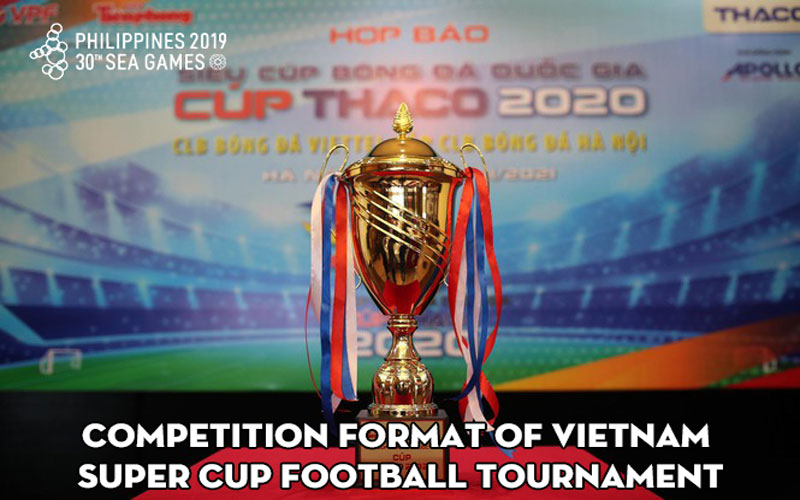 Competition format of Vietnam Super Cup football tournament