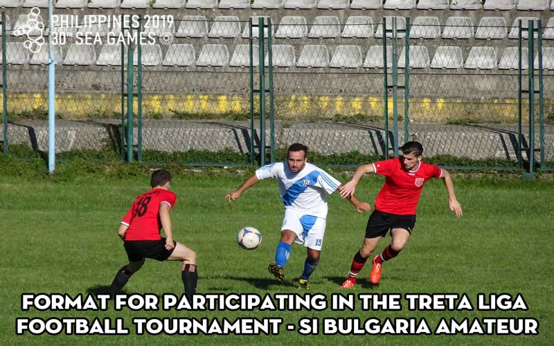 Format for participating in the Treta Liga football tournament - SI Bulgaria Amateur