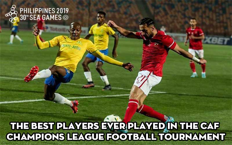 The best players ever played in the CAF Champions League football tournament