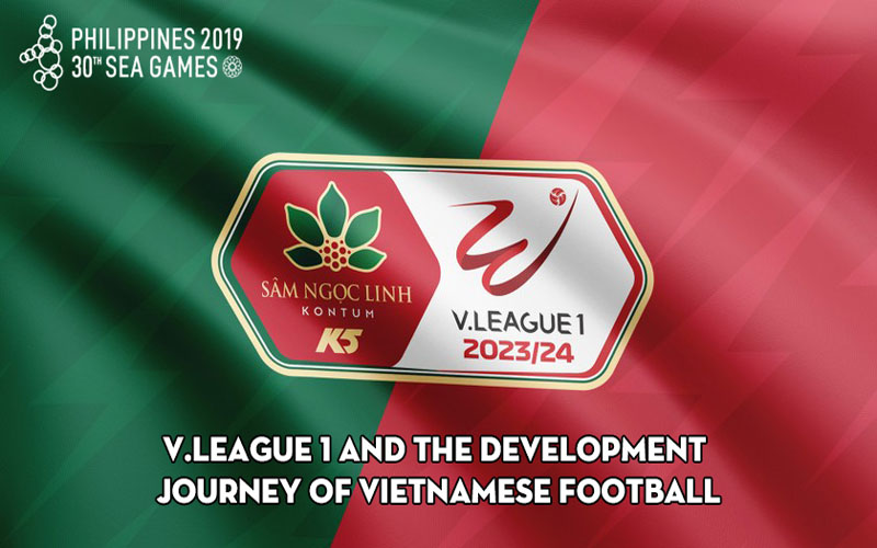 V.League 1 and the development journey of Vietnamese football