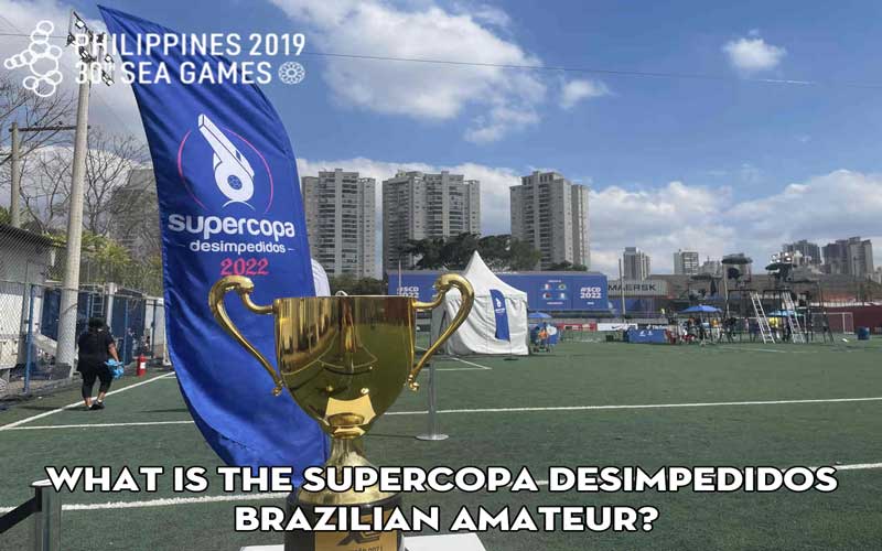 What is the Supercopa Desimpedidos Brazilian Amateur? Latest rankings of this tournament
